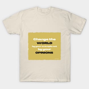 Vintage Change the World Not Your Opinions T-Shirt